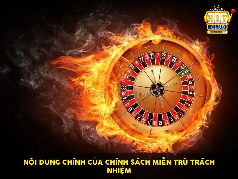 Nội dung chính của chính sách miễn trừ trách nhiệm