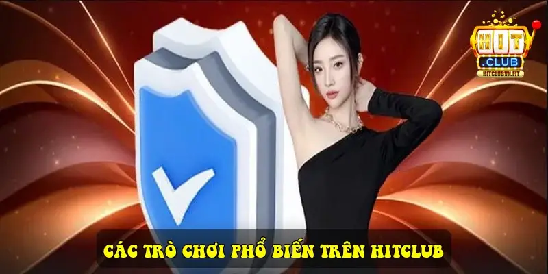 Các trò chơi phổ biến trên HitClub