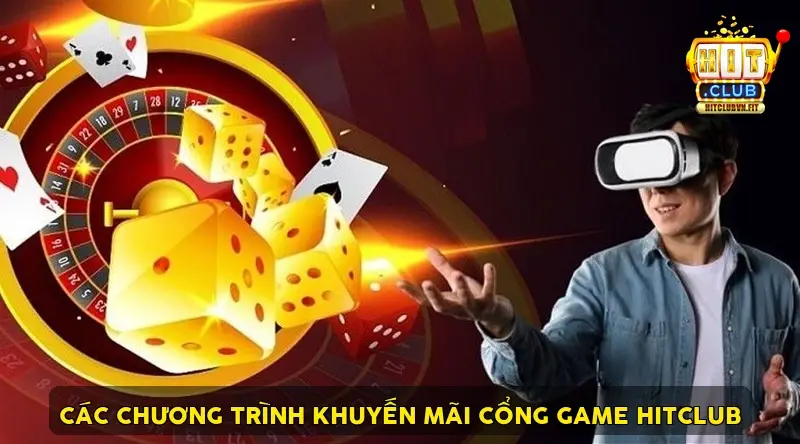 Các loại chương trình khuyến mãi cổng game HitClub