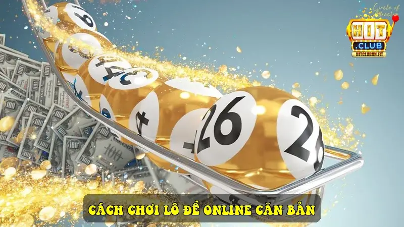 Cách chơi lô đề online căn bản
