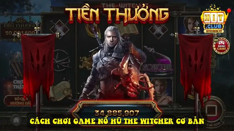 Cách chơi game Nổ Hũ The Witcher cơ bản