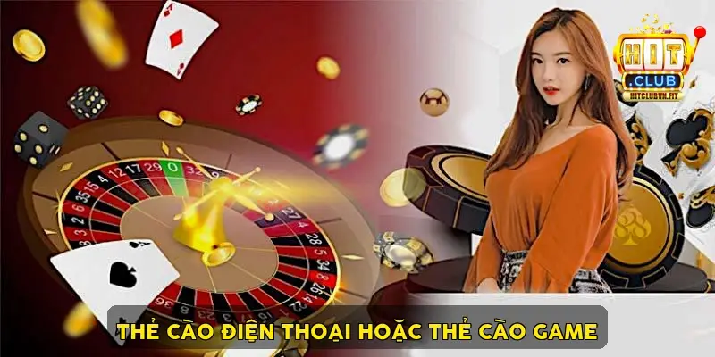 Thẻ Cào Điện Thoại hoặc Thẻ Cào Game